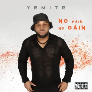 Yemite – No Pain No Gain | If